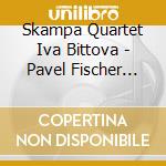 Skampa Quartet Iva Bittova - Pavel Fischer Morava A St cd musicale di Skampa Quartet Iva Bittova