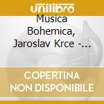 Musica Bohemica, Jaroslav Krce - Songs And Dances Of Bohemia (2 Cd) cd