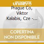 Prague Co, Viktor Kalabis, Cze - Kalabis - Symphonies And Co (3 Cd) cd musicale di Prague Co, Viktor Kalabis, Cze