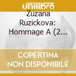 Zuzana Ruzickova: Hommage A (2 Cd) cd