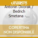 Antonin Dvorak / Bedrich Smetana - Slavonic Dances, Piano Trio In G Minor cd musicale di Antonin Dvorak / Bedrich Smetana