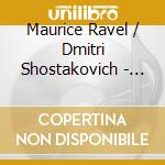 Maurice Ravel / Dmitri Shostakovich - Complete Piano Trios cd