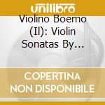 Violino Boemo (Il): Violin Sonatas By Benda, Gurecky & Jiranek cd musicale di Lenka Torgersen, Violin
