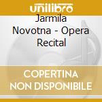 Jarmila Novotna - Opera Recital cd musicale di Jarmila Novotna