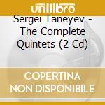 Sergei Taneyev - The Complete Quintets (2 Cd) cd