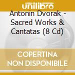 Antonin Dvorak - Sacred Works & Cantatas (8 Cd) cd