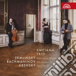 Smetana Trio: Zemlinksy, Rachmaninov, Arensky - Piano Trios