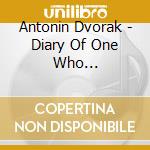 Antonin Dvorak - Diary Of One Who Disappeared cd
