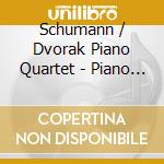Schumann / Dvorak Piano Quartet - Piano Quartets cd