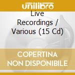 Live Recordings / Various (15 Cd) cd