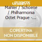 Mahler / Schoene / Philharmonia Octet Prague - Des Knaben Wunderhorn cd
