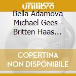 Bella Adamova Michael Gees - Britten Haas Mahler & Mussorgsky: There Is Home cd