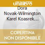 Dora Novak-Wilmington Karel Koasrek Clara Novakova - Novak: Concertos cd