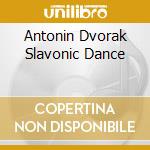 Antonin Dvorak Slavonic Dance cd musicale