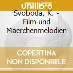 Svoboda, K. - Film-und Maerchenmelodien cd