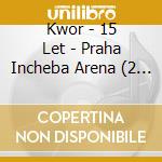 Kwor - 15 Let - Praha Incheba Arena (2 Cd) cd