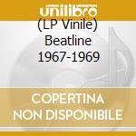 (LP Vinile) Beatline 1967-1969 lp vinile