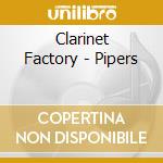 Clarinet Factory - Pipers cd