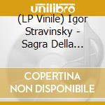 (LP Vinile) Igor Stravinsky - Sagra Della Primavera vinile