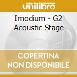 Imodium - G2 Acoustic Stage cd musicale