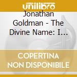 Jonathan Goldman - The Divine Name: I Am cd musicale di Jonathan Goldman