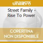 Street Family - Rise To Power cd