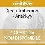 Xedh-Imbernon - Anekkyy cd
