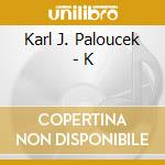 Karl J. Paloucek - K cd