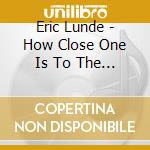 Eric Lunde - How Close One Is To The Center Of The Earth