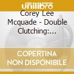 Corey Lee Mcquade - Double Clutching: Tribute To Tut Taylor cd