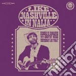 (LP Vinile) Like Nashville In Naija / Various (2 Lp)