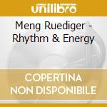 Meng Ruediger - Rhythm & Energy cd