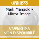 Mark Mangold - Mirror Image