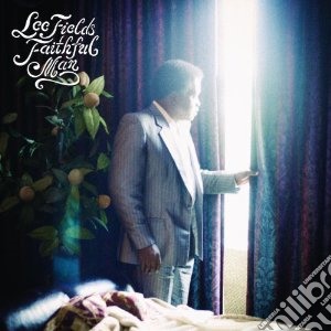 Lee Fields - Faithful Man cd musicale di Lee Fields