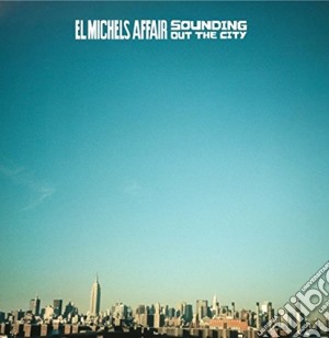 El Michels Affair - Sounding Out The City (Reissue) (2 Cd) cd musicale di El michels affair