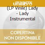 (LP Vinile) Lady - Lady Instrumental lp vinile di Lady