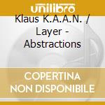 Klaus K.A.A.N. / Layer - Abstractions cd
