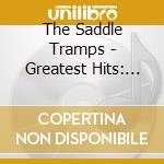 The Saddle Tramps - Greatest Hits: Round 2 The Later Years cd musicale di The Saddle Tramps