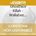 Ghostface Killah - Wallabee Chronicles cd musicale di Killah Ghostface