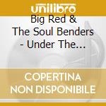 Big Red & The Soul Benders - Under The Delta Moon cd