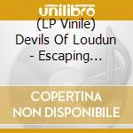 (LP Vinile) Devils Of Loudun - Escaping Eternity vinile