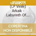(LP Vinile) Arkaik - Labyrinth Of Hungry Ghosts vinile
