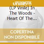 (LP Vinile) In The Woods - Heart Of The Woods (6 Lp) vinile