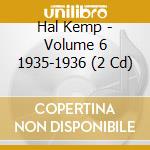 Hal Kemp - Volume 6 1935-1936 (2 Cd) cd