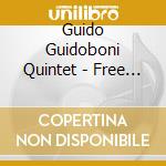 Guido Guidoboni Quintet - Free Fly cd