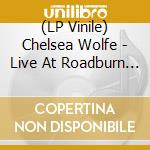 (LP Vinile) Chelsea Wolfe - Live At Roadburn 2012 lp vinile di Chelsea Wolfe