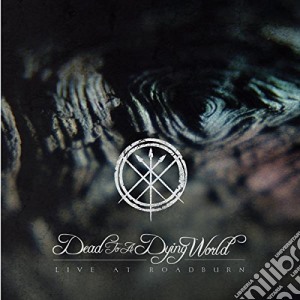 (LP Vinile) Dead To A Dying World - Live At Roadburn 2016 (Lp+Cd) lp vinile di Dead To A Dying World