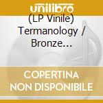 (LP Vinile) Termanology / Bronze Nazareth - Things I Seen vinile