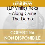 (LP Vinile) Reks - Along Came The Demo vinile
