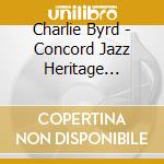 Charlie Byrd - Concord Jazz Heritage Series cd